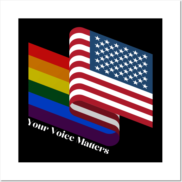 Your Voice Matter LGBT American Flag United Wall Art by Pastel Potato Shop